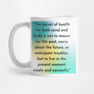 The secret of health ( To Do In Life) - quotes T-Shirt Mug